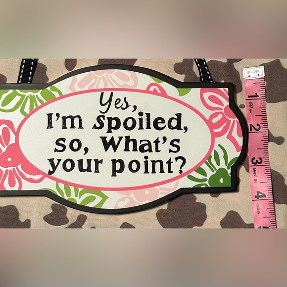 “Yes, I’m spoiled!” Door/Wall Wood Sign; no flaws - Picture 4 of 5